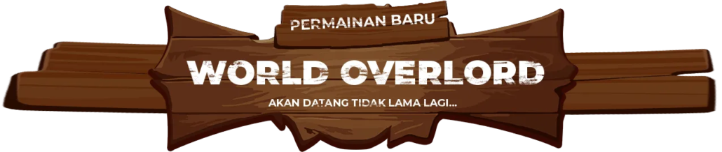world_overlord Sepanduk permainan baharu 'World Overlord' akan datang tidak lama lagi pada papan kayu lama